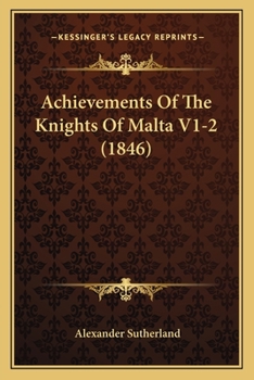 Paperback Achievements Of The Knights Of Malta V1-2 (1846) Book