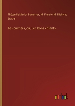 Paperback Les ouvriers, ou, Les bons enfants [French] Book