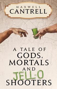 Paperback A Tale of Gods, Mortals, and Jell-O Shooters Book