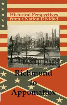 Paperback Historical Perspectives from a Nation Divided: Richmond to Appomattox Book