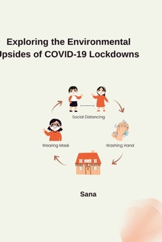 Paperback Exploring the Environmental Upsides of COVID-19 Lockdowns Book