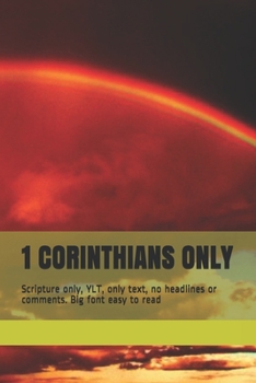 Paperback 1 Corinthians Only: Scripture only, YLT, only text, no headlines or comments. Big font easy to read Book