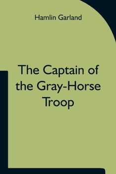 Paperback The Captain of the Gray-Horse Troop Book