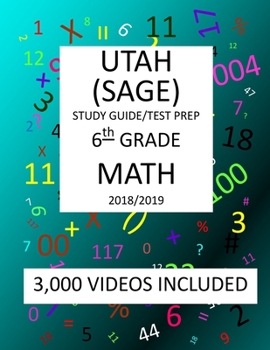 Paperback 6th Grade UTAH SAGE, 2019 MATH, Test Prep: : 6th Grade UTAH STUDENT ASSESSMENT of ACADEMIC READINESS TEST 2019 MATH Test Prep/Study Guide Book