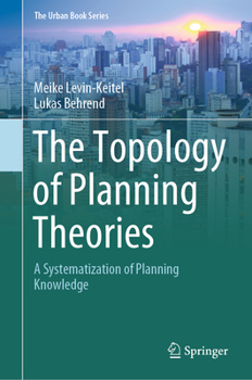 Hardcover The Topology of Planning Theories: A Systematization of Planning Knowledge Book