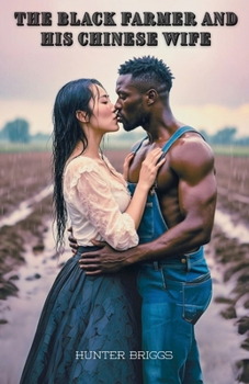 The Black Farmer and his Chinese Wife (Interracial Western Erotic Romances)