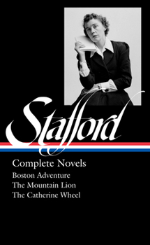 Hardcover Jean Stafford: Complete Novels (Loa #324): Boston Adventure / The Mountain Lion / The Catherine Wheel Book