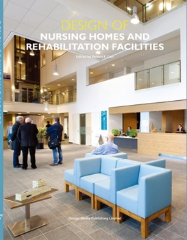 Hardcover Design of Nursing Home and Rehabilitation Facilities Book