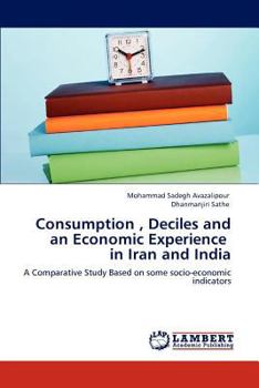 Paperback Consumption, Deciles and an Economic Experience in Iran and India Book