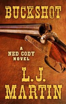 Buckshot - Book #1 of the Ned Cody