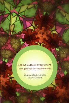 Paperback Seeing Culture Everywhere: From Genocide to Consumer Habits Book