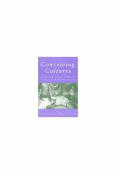 Hardcover Conceiving Cultures: Reproducing People and Places on Nuakata, Papua New Guinea Book