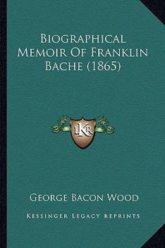 Paperback Biographical Memoir Of Franklin Bache (1865) Book