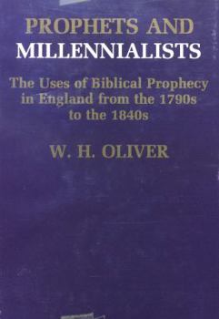 Hardcover Prophets and Millennialists: The Uses of Biblical Prophecy in England from the 1790's to the 1840's Book