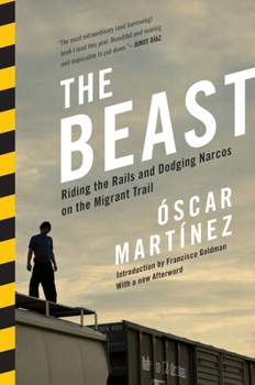 Paperback The Beast: Riding the Rails and Dodging Narcos on the Migrant Trail Book