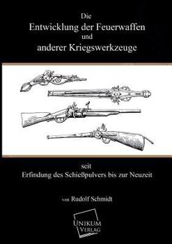Paperback Die Entwicklung Der Feuerwaffen Und Anderer Kriegswerkzeuge [German] Book