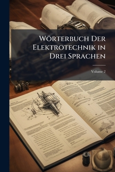 Paperback Worterbuch Der Elektrotechnik in Drei Sprachen, Volume 2 [German] Book