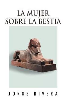 Paperback La Mujer Sobre La Bestia [Spanish] Book