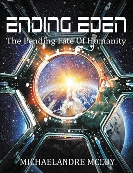 Paperback Ending Eden: The Pending Fate of Humanity Book