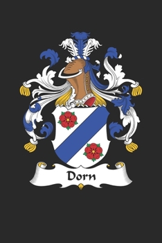 Paperback Dorn: Dorn Coat of Arms and Family Crest Notebook Journal (6 x 9 - 100 pages) Book