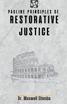 Paperback Pauline Principles of Restorative Justice Book