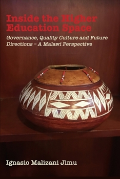 Paperback Inside the Higher Education Space: Governance, Quality Culture and Future Directions - A Malawi Perspective Book