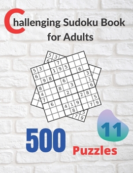 Paperback Challenging Sudoku Book for Adults Volume 11: A big book for 500 Sudoku puzzles for adults Book