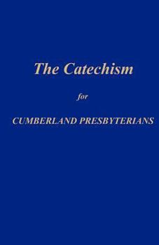 Paperback The Catechism for Cumberland Presbyterians Book
