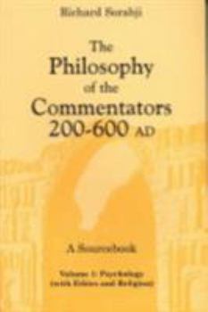 The Philosophy of Commentators Volume 1: A Sourcebook- Psychology with Ethics and Religion (Philosophy of the Commentators, 200-600 Ad: A Sourcebook) - Book #1 of the Philosophy of Commentators 200-600 AD