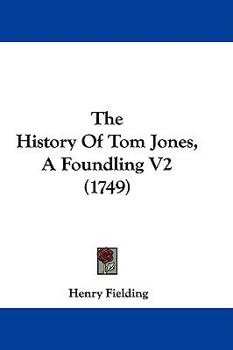 The History of Tom Jones: A Foundling V.2