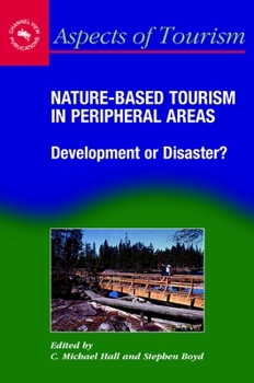 Hardcover Nature-Based Tourism in Peripheral Areas: Development or Disaster? Book