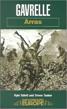 GAVRELLE: ARRAS (Battleground Europe) - Book  of the Battleground Books: World War I