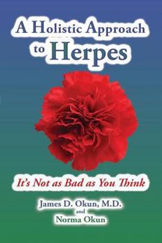 Paperback A Holistic Approach to Herpes: It's Not as Bad as Youthink Book
