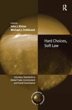 Paperback Hard Choices, Soft Law: Voluntary Standards in Global Trade, Environment and Social Governance Book