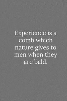Paperback Experience is a comb which nature gives to men when they are bald.: Lined Notebook / Journal Funny Gift Quotes Book