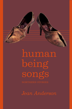 Paperback Human Being Songs: Northern Stories Book