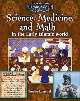 Paperback Science, Medicine, and Math in the Early Islamic World Book