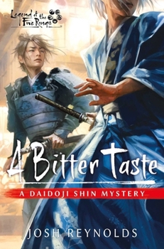 Paperback A Bitter Taste: Legend of the Five Rings: A Daidoji Shin Mystery Book