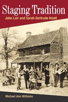 Paperback Staging Tradition: John Lair and Sarah Gertrude Knott Book