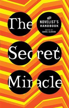 Paperback The Secret Miracle: The Novelist's Handbook Book