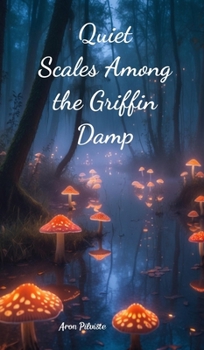 Hardcover Quiet Scales Among the Griffin Damp Book