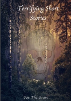 Paperback Terrifying Short Stories, For The Brave Book