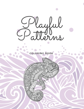 Paperback playful patterns coloring book: A collection of multiple patterns to color for fun and relaxing for adults. Book