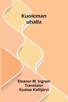 Paperback Kuoleman uhalla [Finnish] Book