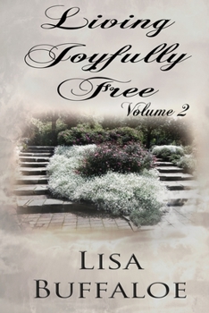 Paperback Living Joyfully Free - Volume 2: The Joyful Journey Continues Book