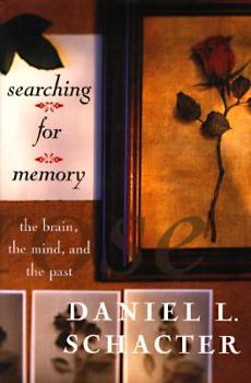 Hardcover Searching for Memory: The Brain, the Mind, and the Past Book