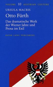 Hardcover Otto Fuerth: Das Dramatische Werk Der Wiener Jahre Und Prosa Im Exil [German] Book