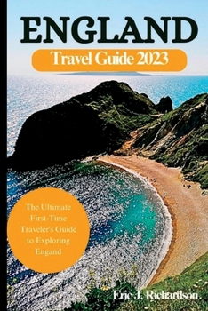 Paperback England Travel Guide Book 2023: The Ultimate First-Time Traveler's Guide to Exploring England Book