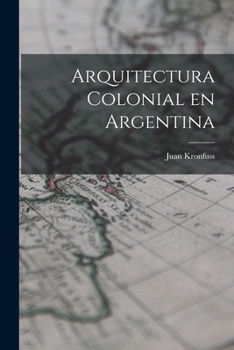 Paperback Arquitectura colonial en Argentina [Spanish] Book