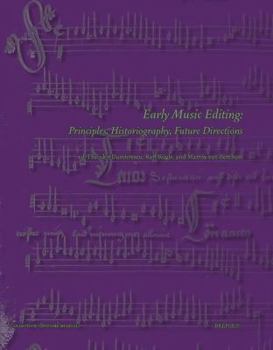 Paperback Early Music Editing: Principles, Historiography, Future Directions Book